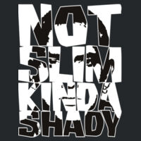 NOT SLIM KINDA SHADY 1 (Any Colour - Resizable) Design