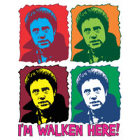 I'M WALKEN HERE - 4-up (Any Colour) Design