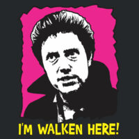 I'M WALKEN HERE! (Any Colour) Design