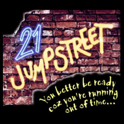21 Jump Street (Customisable Text) Design