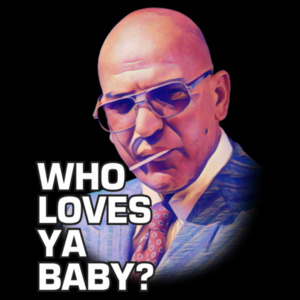 KOJAK 2 - Who Loves Ya Baby? Design