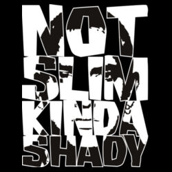 NOT SLIM KINDA SHADY 1 Design