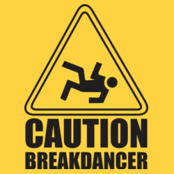 CAUTION Breakdancer (Yellow Only) Design