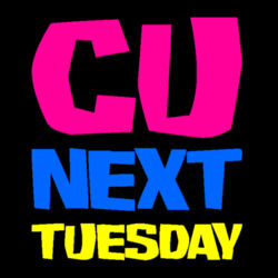 CU NEXT TUESDAY Design
