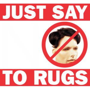 just say no to rugs   dark bg Thumbnail